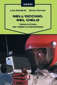 Nell'occhio, nel cielo - Teoria e storia del cinema di fantascienza 