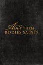 Ain’t Them Bodies Saints - locandine del film 1