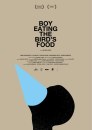 Boy Eating the Bird's Food: poster e foto del film di Ektoras Lygizos