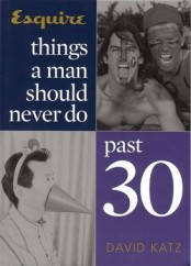 Things a Man Should Never Do Past 30