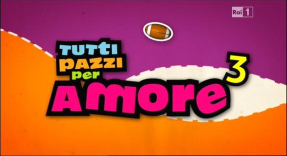 Tutti pazzi per amore 3