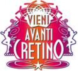 Vieni avanti cretino