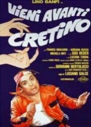 vieni avanti cretino